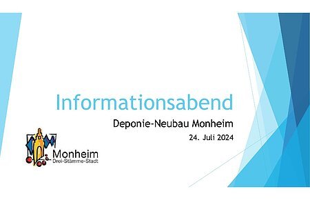 Informationsabend 24.07.2024 Deponie Erweiterung Informationsabend zum Deponie-Neubau in Monheim, am 24. Juli 2024, mit Monheim-Logo und blauen Grafiken.